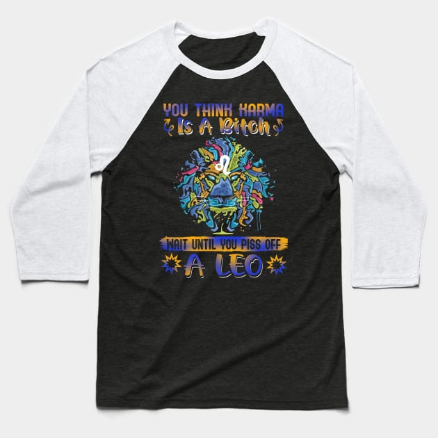 Don't Piss Of A Leo Funny Baseball T-Shirt by Camryndougherty